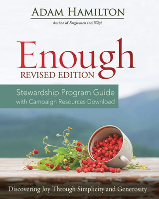 Enough Stewardship Program Guide Revised Edition: Discovering Joy Through Simplicity And Generosity