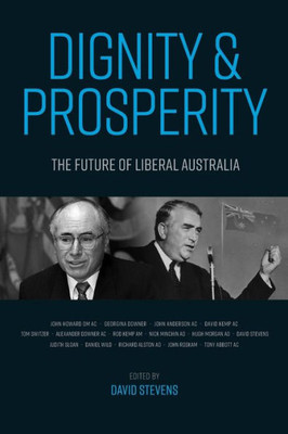 Dignity And Prosperity: The Future Of Liberal Australia