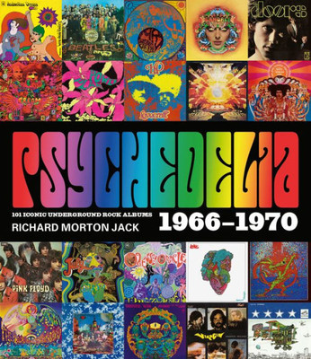 Psychedelia: 101 Iconic Underground Rock Albums, 1966-1970