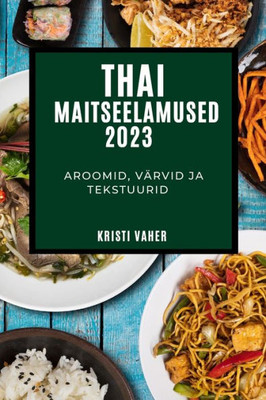 Thai Maitseelamused 2023 (Estonian Edition)