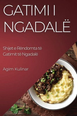 Gatimi I Ngadalë: Shijet E Rëndomta Të Gatimit Të Ngadalë (Albanian Edition)