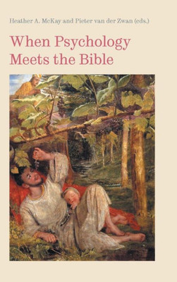 When Psychology Meets The Bible (Bible In The Modern World)