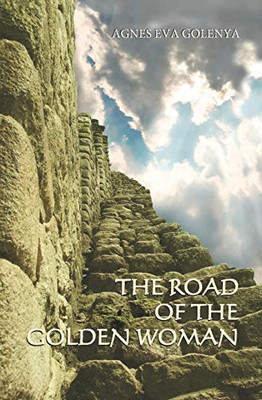 THE ROAD OF THE GOLDEN WOMAN: The road leading to the Golden Gate (Golden Woman trilogy)