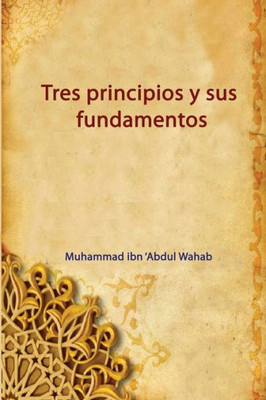 Tres Principios Y Sus Fundamentos (Spanish Edition)