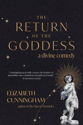 The Return Of The Goddess: A Divine Comedy