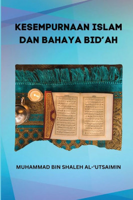 Kesempurnaan Islam Dan Bahaya Bid'Ah (Indonesian Edition)