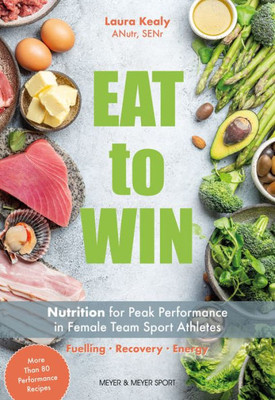 Eat To Win: Nutrition For Peak Performance In Female Team Sport Athletes