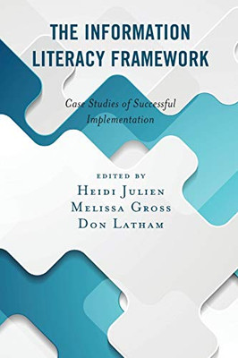 The Information Literacy Framework (Association for Library and Information Science Education)