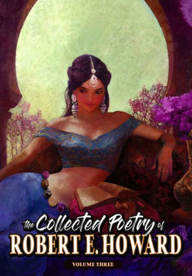 The Collected Poetry Of Robert E. Howard, Volume 3