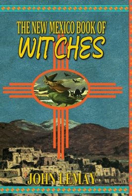 The New Mexico Book Of Witches