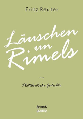 Läuschen Un Rimels - Teil 1 Und 2: Plattdeutsche Gedichte (German Edition)