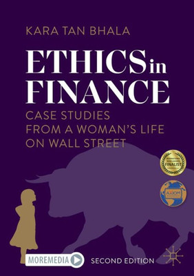 Ethics In Finance: Case Studies From A WomanS Life On Wall Street