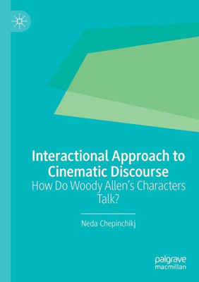 Interactional Approach To Cinematic Discourse: How Do Woody AllenS Characters Talk?