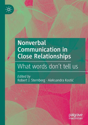 Nonverbal Communication In Close Relationships: What Words DonT Tell Us