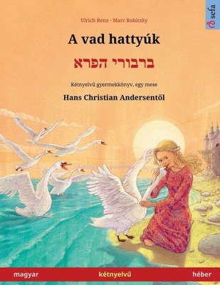 A Vad Hattyúk - ?????? ???? (Magyar - Héber) (Hungarian Edition)