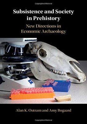 Subsistence and Society in Prehistory: New Directions in Economic Archaeology