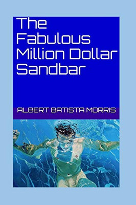 The Fabulous Million Dollar Sandbar