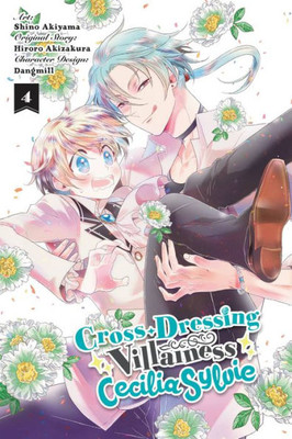 Cross-Dressing Villainess Cecilia Sylvie, Vol. 4 (Manga) (Cross-Dressing Villainess Cecilia Sylvie (Manga))