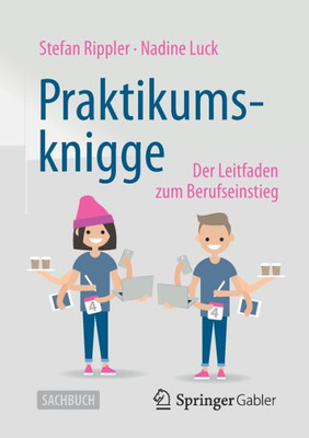 Praktikumsknigge: Der Leitfaden Zum Berufseinstieg (German Edition)