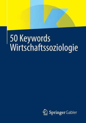 50 Keywords Wirtschaftssoziologie (German Edition)