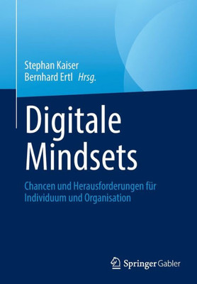 Digitale Mindsets: Chancen Und Herausforderungen Für Individuum Und Organisation (German Edition)