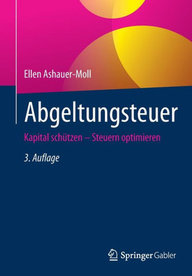 Abgeltungsteuer: Kapital Schützen  Steuern Optimieren (German Edition)