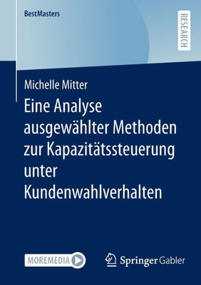Eine Analyse Ausgewählter Methoden Zur Kapazitätssteuerung Unter Kundenwahlverhalten (Bestmasters) (German Edition)