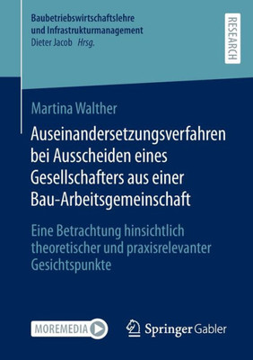 Auseinandersetzungsverfahren Bei Ausscheiden Eines Gesellschafters Aus Einer Bau-Arbeitsgemeinschaft: Eine Betrachtung Hinsichtlich Theoretischer Und ... Und Infrastrukturmanagement) (German Edition)