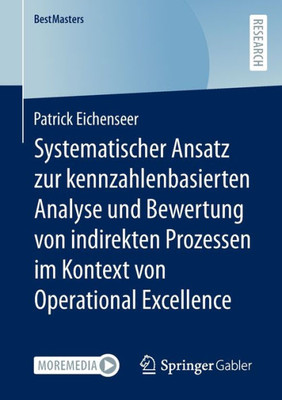 Systematischer Ansatz Zur Kennzahlenbasierten Analyse Und Bewertung Von Indirekten Prozessen Im Kontext Von Operational Excellence (Bestmasters) (German Edition)