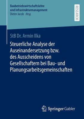 Steuerliche Analyse Der Auseinandersetzung Bzw. Des Ausscheidens Von Gesellschaftern Bei Bau- Und Planungsarbeitsgemeinschaften ... Und Infrastrukturmanagement) (German Edition)