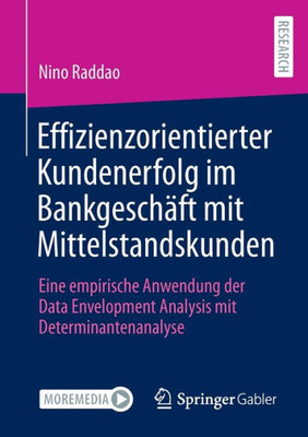 Effizienzorientierter Kundenerfolg Im Bankgeschäft Mit Mittelstandskunden: Eine Empirische Anwendung Der Data Envelopment Analysis Mit Determinantenanalyse (German Edition)