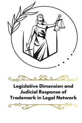 Legislative Dimension And Judicial Response Of Trademark In Legal Network