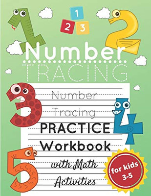 Number Tracing Practice Workbook for Kids Ages 3-5: Number Practice and Math and Counting Activity Workbook for Preschoolers and Kindergarten; Lots of ... and Trace (Tracing Books for Kids Ages 3-5)
