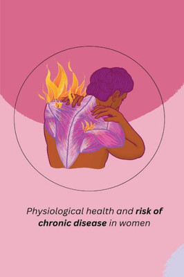 Physiological Health And Risk Of Chronic Disease In Women