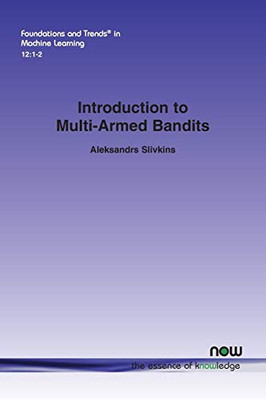 Introduction to Multi-Armed Bandits (Foundations and Trends(r) in Machine Learning)