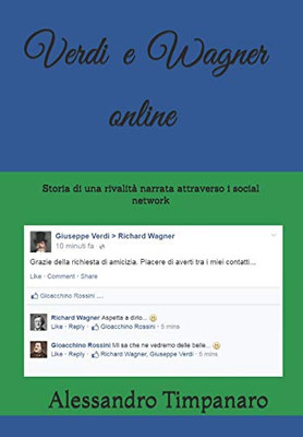 Verdi e Wagner online: Storia di una rivalità narrata attraverso i social network (Italian Edition)