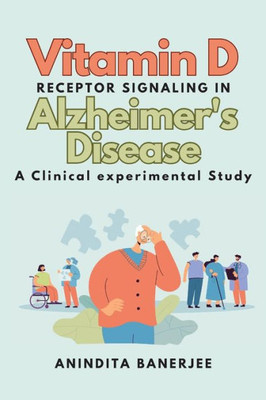 Vitamin D Receptor Signaling In Alzheimer's Disease: A Clinical-Experimental Study: A Clinical Experimental Study: A Clinicalexperimental Study