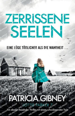 Zerrissene Seelen: Ein Absolut Fesselnder Thriller Mit Einem Schockierenden Twist (Detective Lottie Parker) (German Edition)