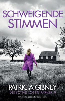 Schweigende Stimmen: Ein Absolut Packender Irland-Thriller (Detective Lottie Parker) (German Edition)