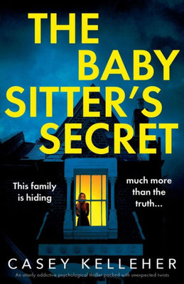The Babysitter's Secret: An Utterly Addictive Psychological Thriller Packed With Unexpected Twists