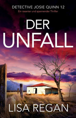 Der Unfall: Ein Rasanter Und Spannender Thriller (Detective Josie Quinn) (German Edition)