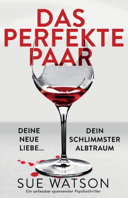 Das Perfekte Paar: Ein Unfassbar Spannender Psychothriller (German Edition)