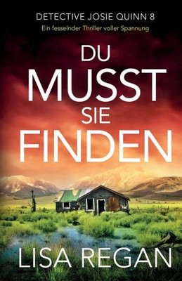 Du Musst Sie Finden: Ein Fesselnder Thriller Voller Spannung (Detective Josie Quinn) (German Edition)