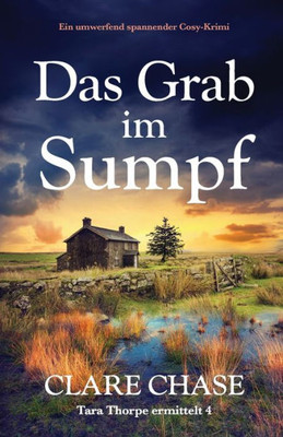Das Grab Im Sumpf: Ein Umwerfend Spannender Cosy-Krimi (Tara Thorpe Ermittelt) (German Edition)