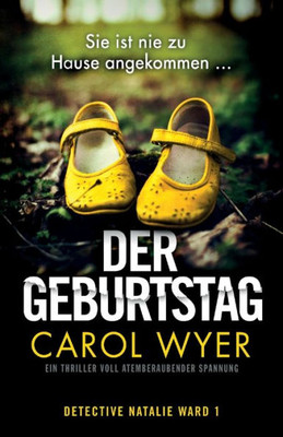 Der Geburtstag: Ein Thriller Voll Atemberaubender Spannung (Detective Natalie Ward) (German Edition)