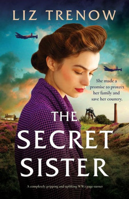 The Secret Sister: A Completely Gripping And Uplifting Ww2 Page-Turner