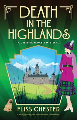 Death In The Highlands: A Totally Gripping And Unputdownable Cozy Mystery (A Cressida Fawcett Mystery)