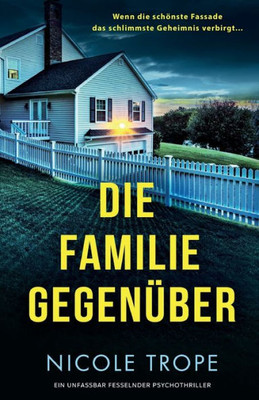 Die Familie Gegenüber: Ein Unfassbar Fesselnder Psychothriller (German Edition)