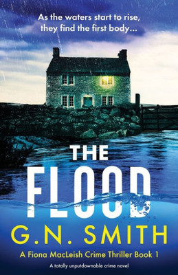 The Flood: A Totally Unputdownable Crime Novel (A Fiona Macleish Crime Thriller)