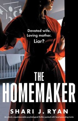 The Homemaker: An Utterly Unputdownable Psychological Thriller Packed With Heart-Pounding Twists